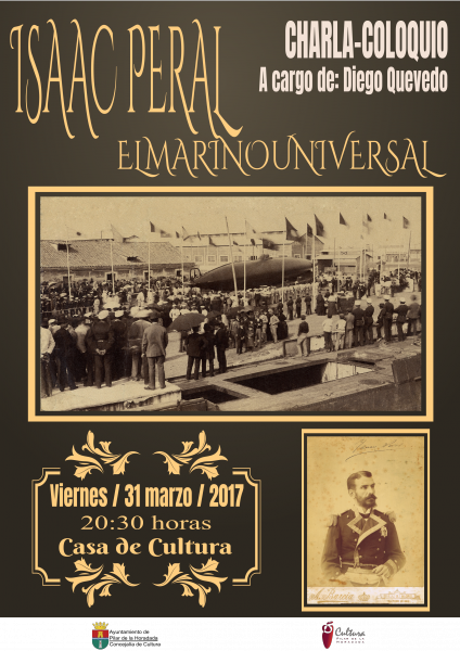 Charla-Coloquio: Isaac Peral; El marino universal, a cargo de D. Diego Quevedo en Pilar de la Horadada 2017